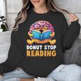 Donut Stop Reading Cute Book Reader Bookworm Donut Day Unisex Sweatshirt