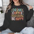 Drink Coffee Read Books Be Happy Aesthetic Quote Unisex Sweatshirt