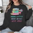 Drink Coffee Read Books Love Jesus Christian Religious God Unisex Sweatshirt Drink Coffee Read Books Love Jesus Christian Religious God Unisex Sweatshirt