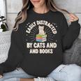 Easily Distracted By Cats & Books Tee Reader Book Worm Unisex Sweatshirt