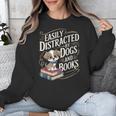 Easily Distracted By Dogs And Books Reader Animal Dog Unisex Sweatshirt Easily Distracted By Dogs And Books Reader Animal Dog Unisex Sweatshirt