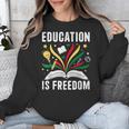 Education Is Freedom Books History Teacher Kids Unisex Sweatshirt Education Is Freedom Books History Teacher Kids Unisex Sweatshirt