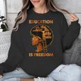 Education Is Freedom Teacher Book Black History Month Unisex Sweatshirt Education Is Freedom Teacher Book Black History Month Unisex Sweatshirt