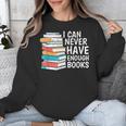I Can Never Have Enough Books Reading Lover Bookworm Reader Unisex Sweatshirt I Can Never Have Enough Books Reading Lover Bookworm Reader Unisex Sweatshirt