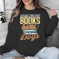 Everything I Need Is Books & Dogs Reader Book Read Reading Unisex Sweatshirt Everything I Need Is Books & Dogs Reader Book Read Reading Unisex Sweatshirt