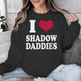 Fantasy Romantasy Book Lover I Love Heart Shadow Daddies Unisex Sweatshirt