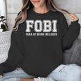 FOBI Fear Of Being Excluded Introverts Unisex Sweatshirt FOBI Fear Of Being Excluded Introverts Unisex Sweatshirt