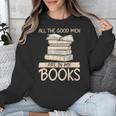 All The Good Men Are In My Books Romance Novel Unisex Sweatshirt