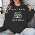 Grow Your Mind Read Books Tee Fun Book Lover Reading Outfit Unisex Sweatshirt Grow Your Mind Read Books Tee Fun Book Lover Reading Outfit Unisex Sweatshirt