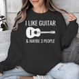 I Like Guitar & Maybe 3 People Music Introvert Guitar Unisex Sweatshirt