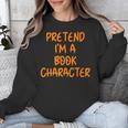 Halloween Pretend I'm Book Character Costume Lazy Adult Kids Unisex Sweatshirt Halloween Pretend I'm Book Character Costume Lazy Adult Kids Unisex Sweatshirt