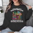 Happiness More Books Read Reading Librarian Men Women Kids Unisex Sweatshirt Happiness More Books Read Reading Librarian Men Women Kids Unisex Sweatshirt