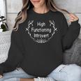 High Functioning Introvert Unisex Sweatshirt High Functioning Introvert Unisex Sweatshirt