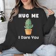 Hug Me I Dare You Introvert Cactus Tee Unisex Sweatshirt