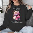 I'm With The Banned Books Bold Statement Against Censorshi Unisex Sweatshirt I'm With The Banned Books Bold Statement Against Censorshi Unisex Sweatshirt
