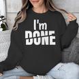 I'm Done Sarcastic Introvert Introversion Unisex Sweatshirt