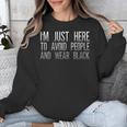 I'm Just Here To Avoid People And Wear Introvert Unisex Sweatshirt I'm Just Here To Avoid People And Wear Introvert Unisex Sweatshirt