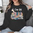 I'm OK Books Pile Books Stack Bibliophile Bookisk Unisex Sweatshirt