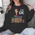 I'm Ok Read Book Reading Librarian Teacher Men Women Unisex Sweatshirt I'm Ok Read Book Reading Librarian Teacher Men Women Unisex Sweatshirt