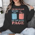 I'm So Glad We'Re On The Same Page Book Lover Writer Unisex Sweatshirt