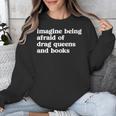 Imagine Being Afraid Of Drag Queens And Books Classic Unisex Sweatshirt