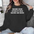 Imagine Being Afraid Of Drag Queens And Books Y2K LGBTQ Gay Unisex Sweatshirt