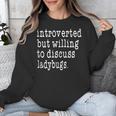 Introvert Joke Introverted Ladybug Lover Unisex Sweatshirt Introvert Joke Introverted Ladybug Lover Unisex Sweatshirt