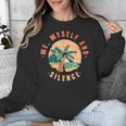 Introvert Relaxation Me Myself And Silence Summer Vacation Men Women Unisex Sweatshirt Introvert Relaxation Me Myself And Silence Summer Vacation Men Women Unisex Sweatshirt