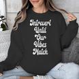 Introvert Shirt Introvert Until Our Vibes Match Unisex Sweatshirt