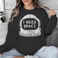 Introvert Space Helmet I Need Space Men Women Unisex Sweatshirt Introvert Space Helmet I Need Space Men Women Unisex Sweatshirt