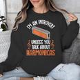 Im An Introvert Unless You Talk About Harmonicas Unisex Sweatshirt Im An Introvert Unless You Talk About Harmonicas Unisex Sweatshirt
