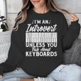 Im An Introvert Unless You Talk About Keyboards Player Unisex Sweatshirt Im An Introvert Unless You Talk About Keyboards Player Unisex Sweatshirt
