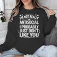 Introverted I'm Not Really Antisocial I Probably Unisex Sweatshirt Introverted I'm Not Really Antisocial I Probably Unisex Sweatshirt