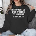 Introverted But Willing To Discuss Rocks Rock Collecting Unisex Sweatshirt Introverted But Willing To Discuss Rocks Rock Collecting Unisex Sweatshirt