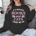 If It Involves Books And Cats Book Lover Unisex Sweatshirt