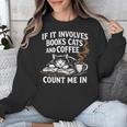 If It Involves Cats Books Coffee Introvert Pet Lover Unisex Sweatshirt