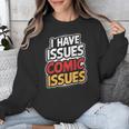 I Have Issues Comic Issues Comic Book Lover Unisex Sweatshirt