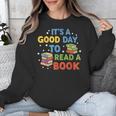 It's a Good Day To Read A Book Lovers Men Women Kids Unisex Sweatshirt It's a Good Day To Read A Book Lovers Men Women Kids Unisex Sweatshirt