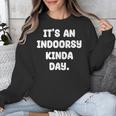 It's An Indoorsy Kinda Day Introvert Humor Sarcastic Gamer Unisex Sweatshirt It's An Indoorsy Kinda Day Introvert Humor Sarcastic Gamer Unisex Sweatshirt