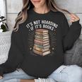 It's Not Hoarding If It's Books Book Reader Lover Unisex Sweatshirt It's Not Hoarding If It's Books Book Reader Lover Unisex Sweatshirt