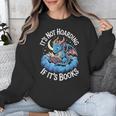 It's Not Hoarding If It's Books Unisex Sweatshirt It's Not Hoarding If It's Books Unisex Sweatshirt