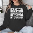 Its Not You Its Me And My Need For No Social Introvert Unisex Sweatshirt Its Not You Its Me And My Need For No Social Introvert Unisex Sweatshirt