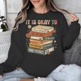 Its Okay Not To Be Okay Mental Health Awareness Floral Books Unisex Sweatshirt Its Okay Not To Be Okay Mental Health Awareness Floral Books Unisex Sweatshirt