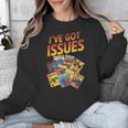 I'Ve Got Issues Comic Book Collecting Unisex Sweatshirt