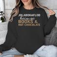 Jolabokaflod Because Books And Hot Chocolate Unisex Sweatshirt