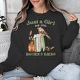 Just a Girl Who Loves Books And Birds Book Reading Bird Love Unisex Sweatshirt