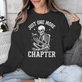 Just One More Chapter Skeleton Reader Reading Book Lover Unisex Sweatshirt Just One More Chapter Skeleton Reader Reading Book Lover Unisex Sweatshirt