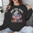 Just One More Chapter Skeleton Reading Book Bookworm Reader Unisex Sweatshirt