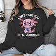 Kawaii Axolotl Can't Hear You I'm Reading Book Lover Unisex Sweatshirt