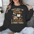 Knitting Crocheting Reading Books Yarn For Knitter Crochet Unisex Sweatshirt